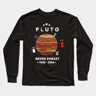 Never Forget Pluto Shirt. Funny Alien Retro Style, Science Tee Long Sleeve T-Shirt